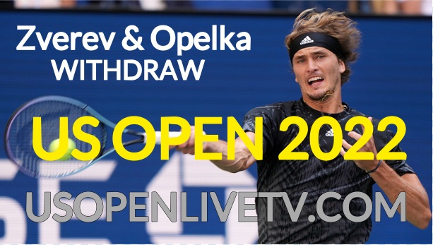 Zverev and Opelka pull out from US Open 2022