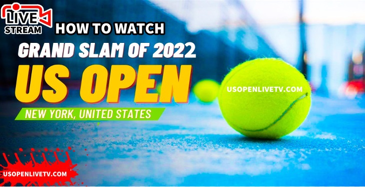 How to watch 2022 US Open Tennis Final Grand Slam Live Stream